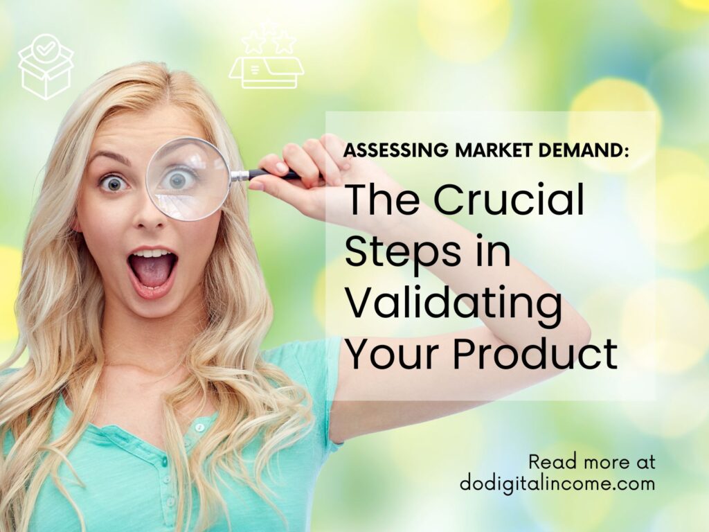 Assessing Market Demand: The Crucial Steps in Validating Your Product